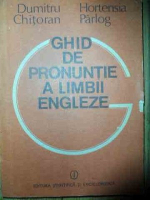 Imagini pentru GHID DE PRONUNTIE A LIMBII ENGLEZE Dumitru Chitoran Hortensia Parlog 15 lei