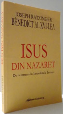 ISUS DIN NAZARET, DE LA INTRAREA IN IERUSALIM LA INVIERE de JOSEPH RATZINGER BENEDICT AL XVI-LEA , 2012 foto