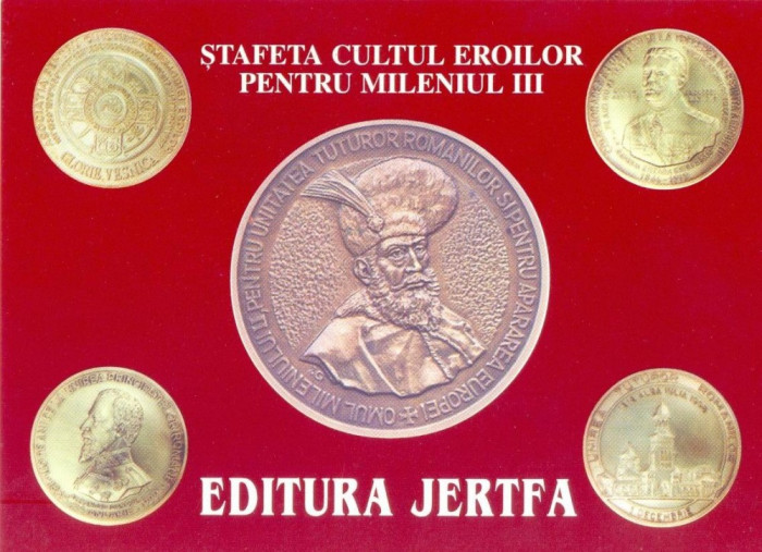 CP Z937 -STAFETA CULTUL EROILOR PENTRU MILENIUL III -EDITURA JERTFA -NECIRCULATA