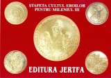 CP Z950 -STAFETA CULTUL EROILOR PENTRU MILENIUL III -EDITURA JERTFA -NECIRCULATA