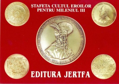 CP Z938 -STAFETA CULTUL EROILOR PENTRU MILENIUL III -EDITURA JERTFA -NECIRCULATA foto