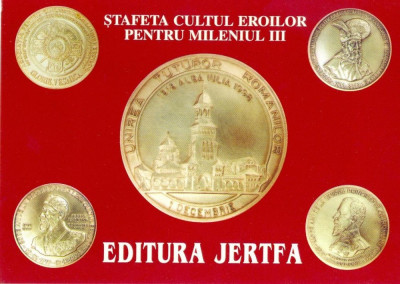 CP Z942 -STAFETA CULTUL EROILOR PENTRU MILENIUL III -EDITURA JERTFA -NECIRCULATA foto