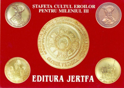 CP Z946 -STAFETA CULTUL EROILOR PENTRU MILENIUL III -EDITURA JERTFA -NECIRCULATA foto