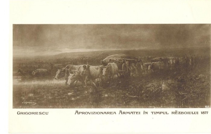 CP Z1018 -GRIGORESCU - APROVIZIONAREA ARMATEI IN TIMPUL RAZBOIULUI 1877