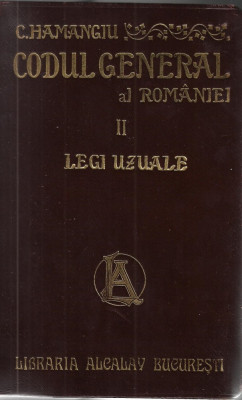 Hamangiu / CODUL GENERAL AL ROMANIEI, vol.II : LEGI UZUALE - editie 1907 foto
