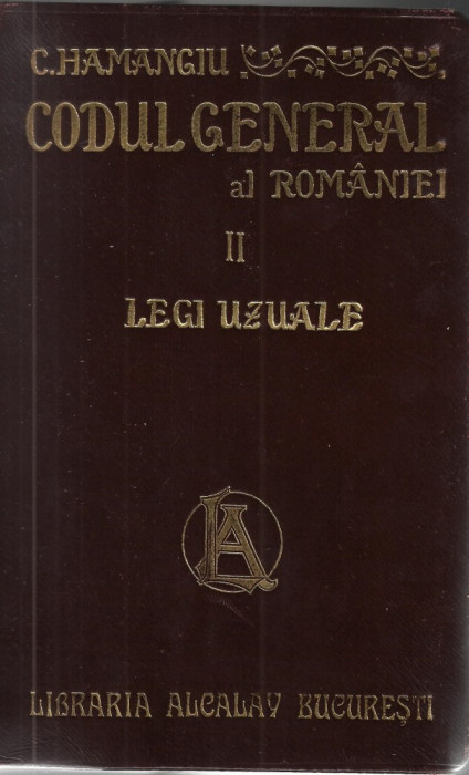 Hamangiu / CODUL GENERAL AL ROMANIEI, vol.II : LEGI UZUALE - editie 1907