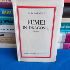 D.H. LAWRENCE - FEMEI IN DRAGOSTE (ROMAN) * TRAD. ZAHARIA STANCU - INTERBELICA *