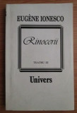 Rinocerii / Eugene Ionesco Ionescu Vol. 3