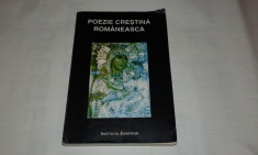 POEZIE CRESTINA ROMANEASCA editie ingrijita de Magda Ursache si Petru Ursache foto