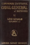 Hamangiu / CODUL GENERAL AL ROMANIEI, vol.VI : LEGI UZUALE - editie 1910