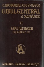 Hamangiu / CODUL GENERAL AL ROMANIEI, vol.VI : LEGI UZUALE - editie 1910 foto