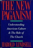 The New Paganism, Understanding American Culture &amp; The Role of The Church