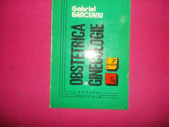 Obstetrica si ginecologie pentru generalistul practician 131pagini- G. Banceanu