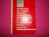 PROBLEME DE CHIMIE PENTRU CONCURSUL DE ADMITERE IN INVATAMANTUL TEHNIC SUPERIOR