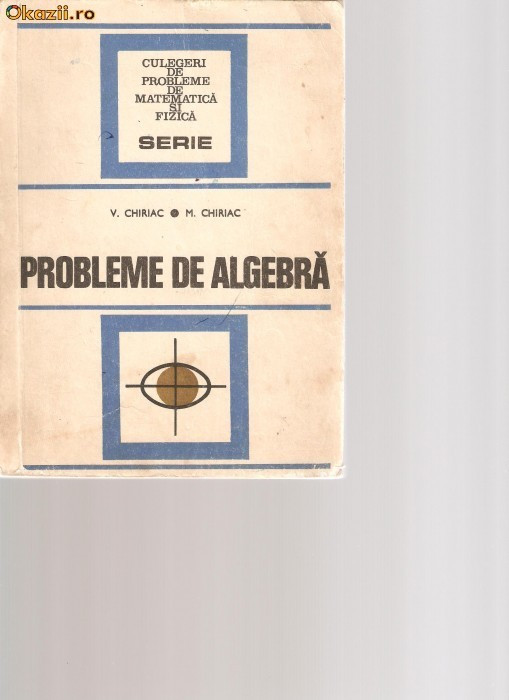 Culegere probleme algebra liceu, V. Chiriac