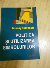 MURRAY EDELMAN--POLITICA SI UTILIZAREA SIMBOLURILOR foto