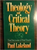 Theology and Critical Theory, The Discourse of the Church, de Paul Lakeland