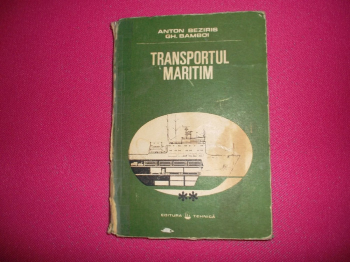 Transportul Maritim - Anton Beziris, Gh. Bamboi volumul 2