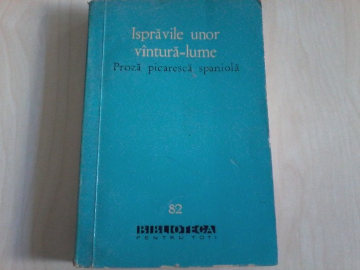 Ispravile unor vintura-lume - Proza picaresca spaniola