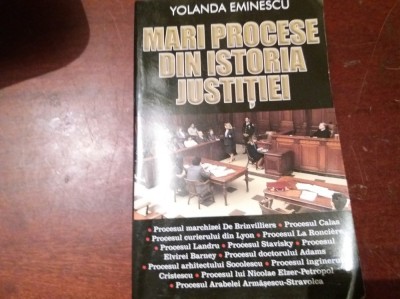 MARI PROCESE DIN ISTORIA JUSTITIEI YOLANDA EMINESCU foto