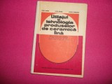 Utilajul si tehnologia produselor de ceramica fina/ Virgil Barna