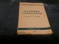 CULEGERE DE PROBLEME ALGEBRA CLASA A VIII A SI A IX 1948 foto