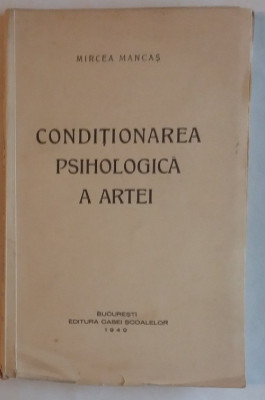 Mircea Mancas - Conditionarea Psihologica a Artei (1940) foto