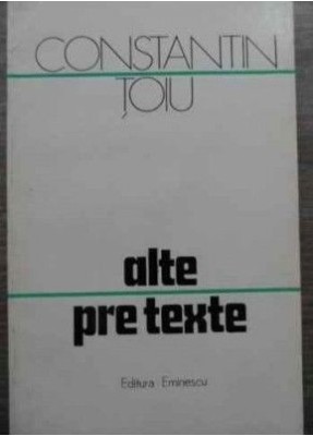 Alte pretexte : (Insemnari) / Constantin Toiu foto