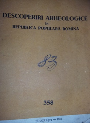 DESCOPERIRI ARHEOLOGICE in Republica Populara Romana 1960,Emil Condurachi,T.GRAT foto