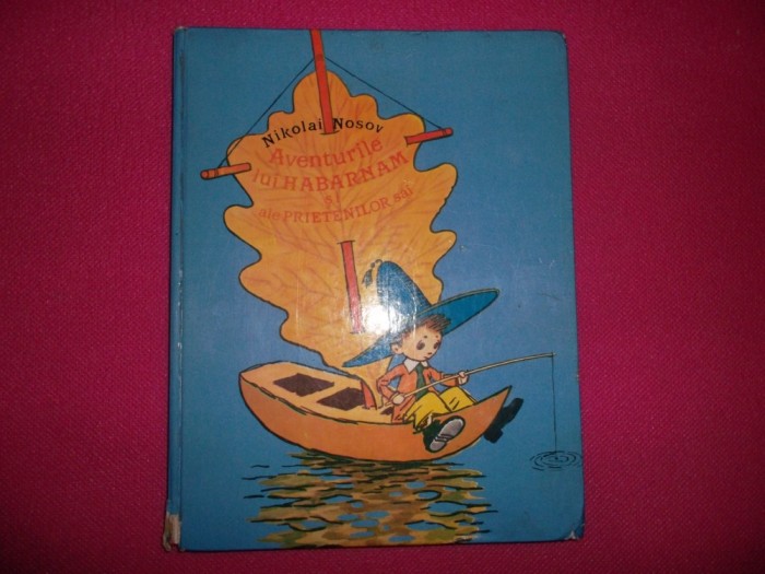 Aventurile Lui Habarnam Si Ale Prietenilor Sai An 1985/176pag/ilustratii- Nosov Aventurile Lui Habarnam Si Ale Prietenilor Sai An 1985/176pag/ilustratii- Nosov
