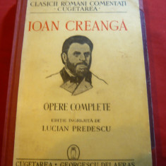 Ion Creanga - Opera Complete 1942 Ed Cugetarea ,ingrijita de L.Predescu