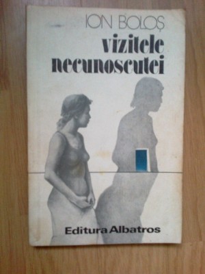 d4 Vizitele necunoscutei - Ion Bolos foto