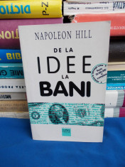 NAPOLEON HILL - DE LA IDEE LA BANI - 1998 foto