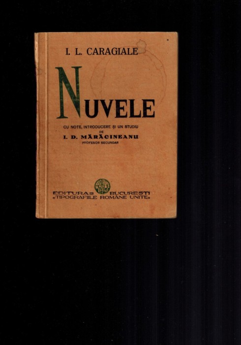 Caragiale - Nuvele, editie veche aprox 1936, introducere /studiu I. Maracineanu