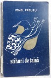 Cumpara ieftin IONEL PREUTU - STIHURI DE TAINA(VERSURI 1977/tiraj 530 ex/desene HOREA CUCERZAN)