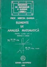 Elemente de analiza matematica pentru clasa a XI - a de Mircea Ganga Partea II foto
