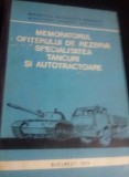 MEMORATORUL OFITERULUI DE REZERVA SPECIALITATEA TANCURI SI AUTOTRACTOARE-1979