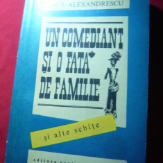Sica Alexandrescu - Un Comediant si o Fata de Familie - Prima Ed. 1967 ESPLA