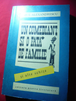 Sica Alexandrescu - Un Comediant si o Fata de Familie - Prima Ed. 1967 ESPLA foto