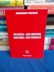 GHEORGHE POPESCU - DIPLOMATIA-ARTA NEGOCIERII,NEGOCIEREA-ARTA POSIBILULUI - 2005 foto