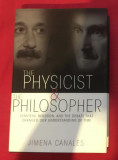 The Physicist and the Philosopher: Einstein, Bergson, and the Debate/ J. Canales