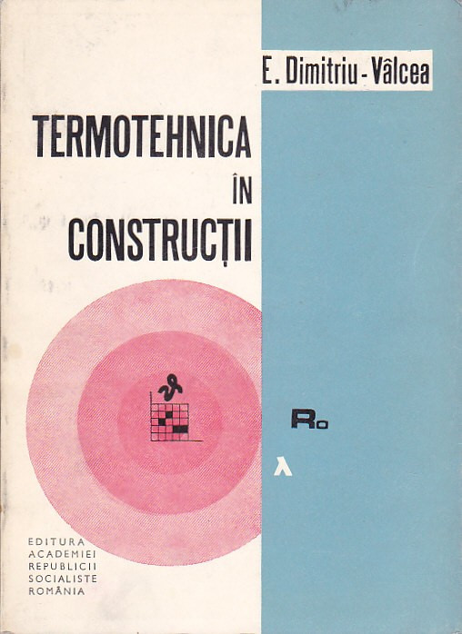 E. DIMITRIU - VALCEA - TERMOTEHNICA IN CONSTRUCTII