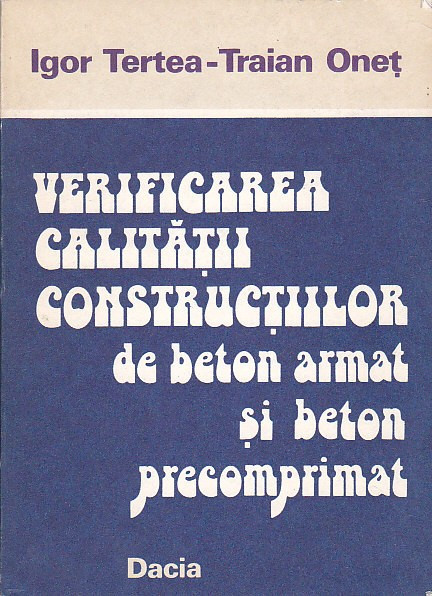 I. TERTEA - VERIFICAREA CALITATII CONSTRUCTIILOR DE BETON ARMAT SI PRECOMPRIMAT