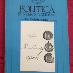 Politica si interes national in Romania interbelica / Ion Calafeteanu