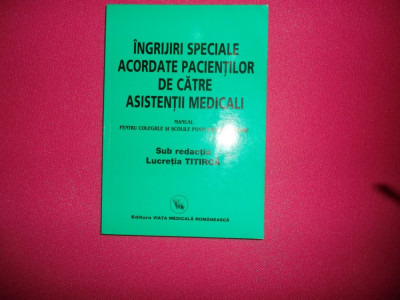 L. TITIRCA -INGRIJIRI SPECIALE ACORDATE PACIENTILOR DE CATRE ASISTENTII MEDICALI foto