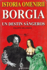 Borgia. Un destin sangeros - Philippe Erlanger foto