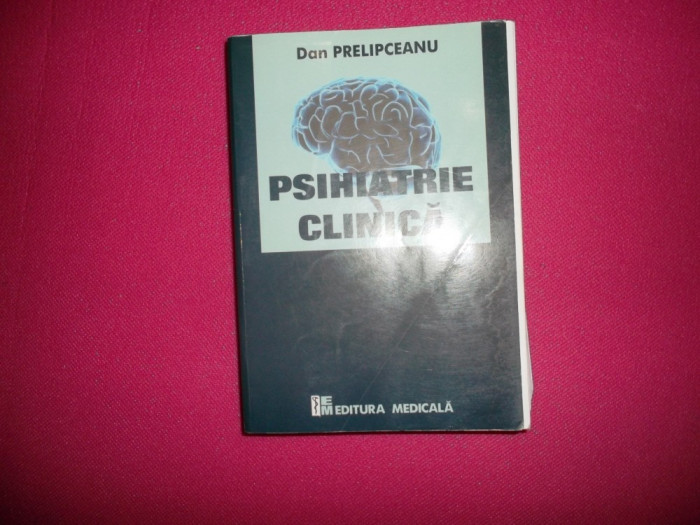 PSIHIATRIE CLINICA - DAN PRELIPCEANU