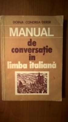 Manual de conversatie in limba italiana - Doina Condrea-Derer (1982) foto