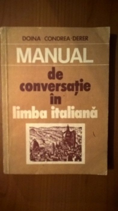 Manual de conversatie in limba italiana - Doina Condrea-Derer (1982)