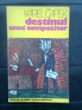 Cumpara ieftin Karel Capek - Destinul unui compozitor (Editura Univers, 1979; colectia Globus)